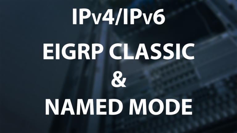 EIGRP for IPv4 and IPv6 modes configuration image.
